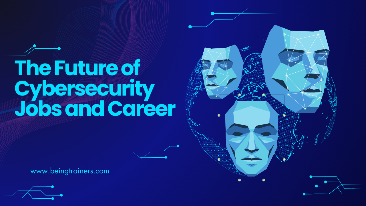 The Future of Cybersecurity Jobs and Career
