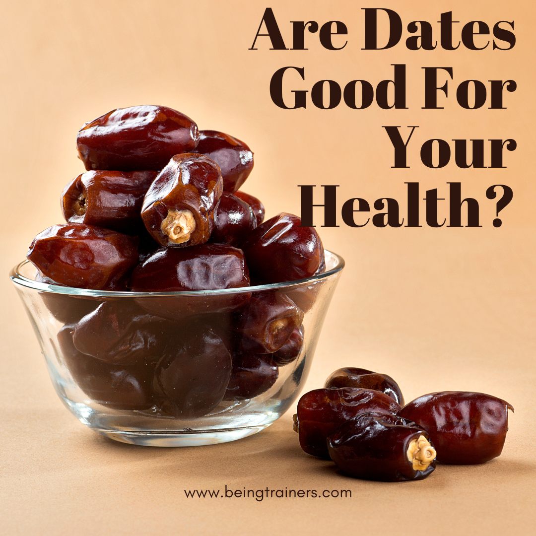 Are Dates Good For Your Health?