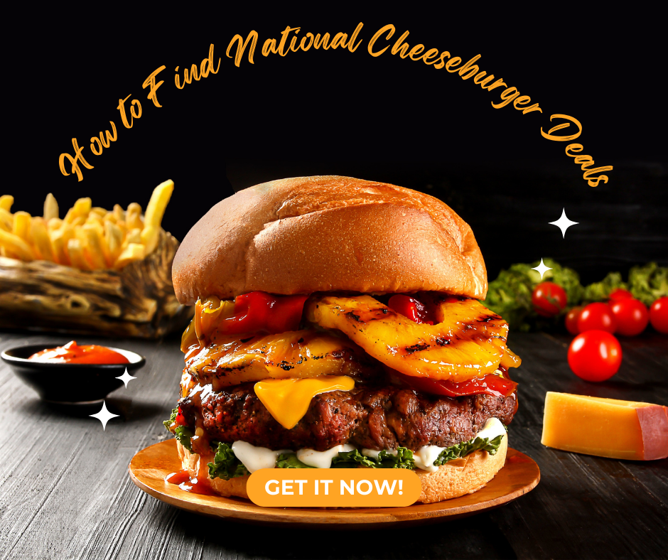 How to Find National Cheeseburger Deals