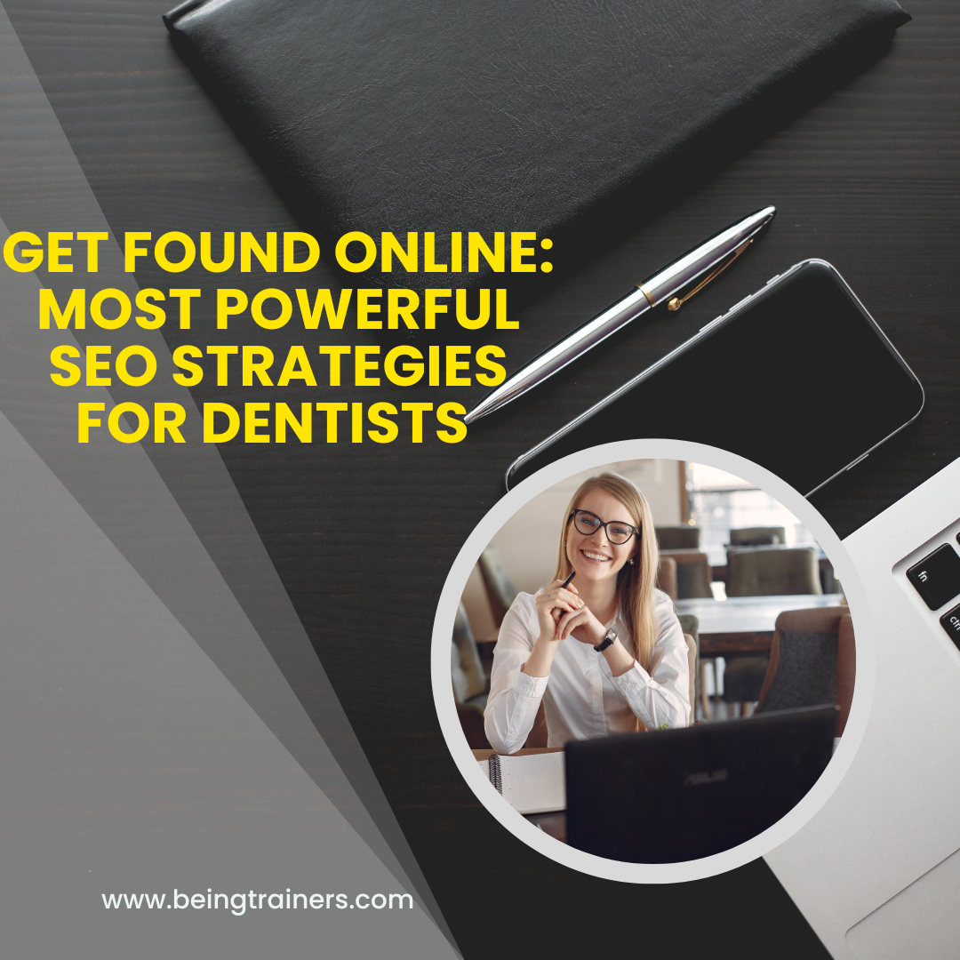 Get Found Online: Most Powerful SEO Strategies for Dentis